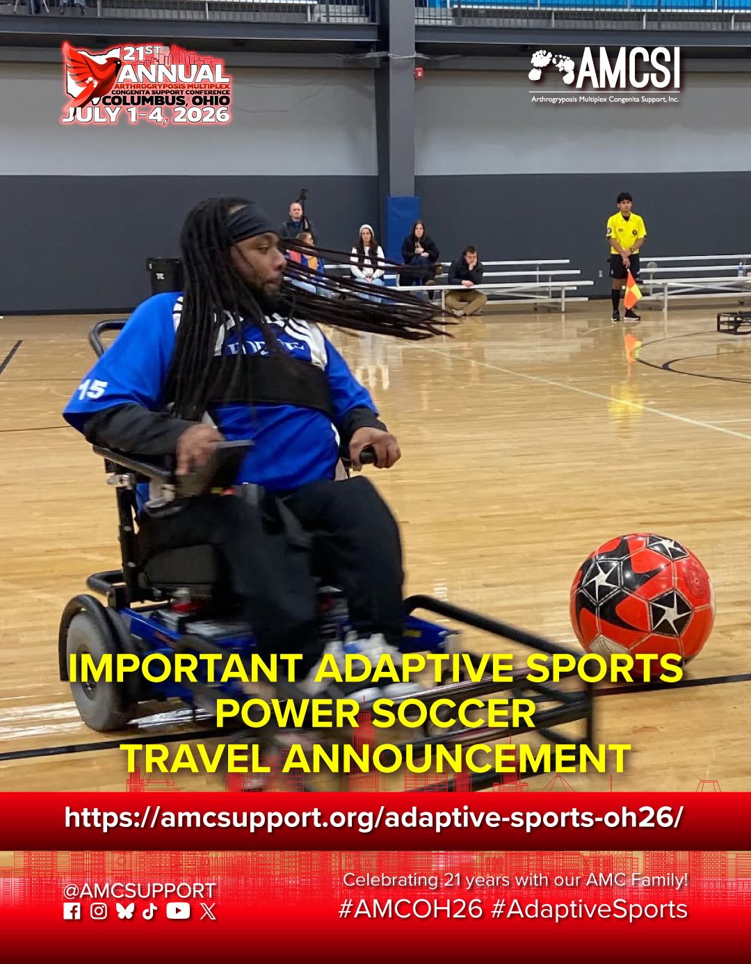 A young participant is playing power soccer. The conference branding for the 21st Annual AMCSI Conference in Columbus, Ohio, July 1 to 4, 2026. A red city skyline graphic spans the bottom of the image. In the bottom right are the FB, IG, BlueSky, TikTok, YouTube & X logos, with @AMCSUPPORT on the bottom left & the hashtags #AMCOH26 & #AdaptiveSports on the bottom right, both in white.